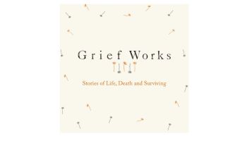 Grief Works Podcast